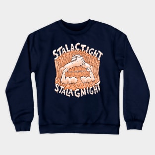 StalacTIGHT StalagMIGHT Crewneck Sweatshirt